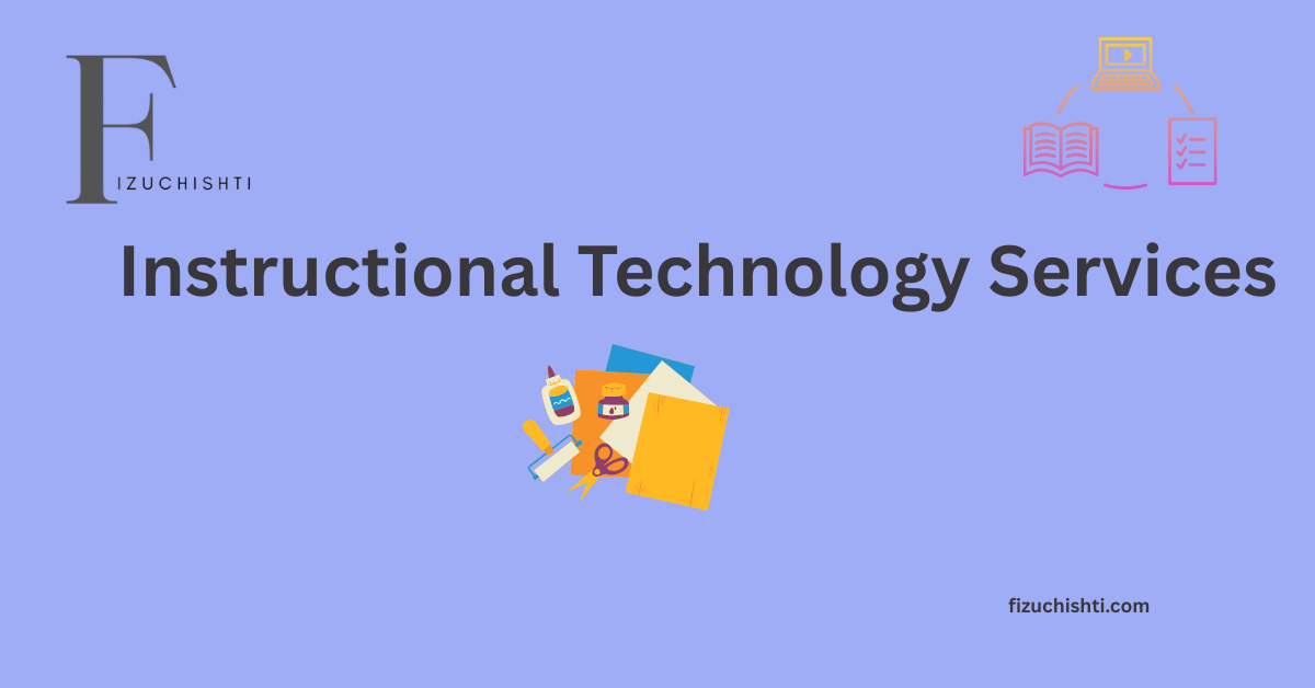 Instructional Technology Services: Transforming Education in 2025-26 and Beyond