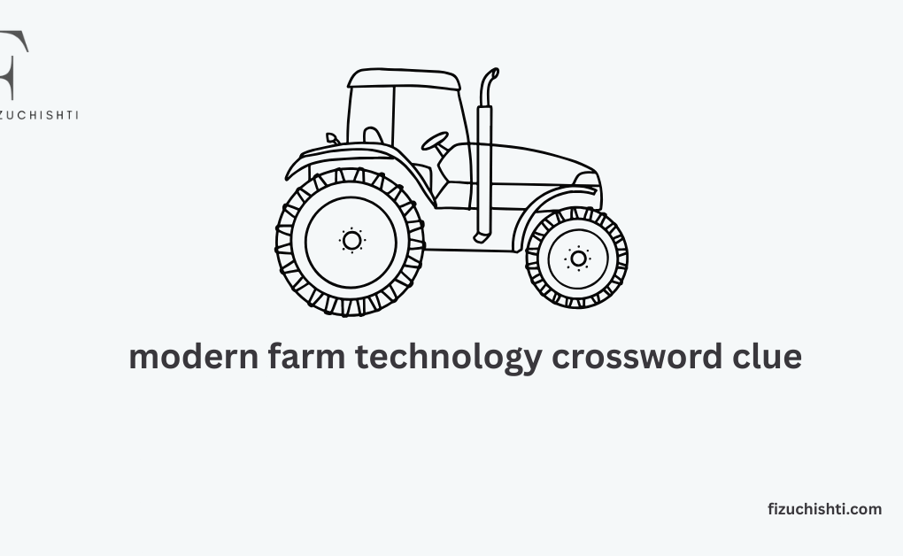 Modern Farm Technology Crossword Clue: How Today’s Farming Innovations Make It to Puzzles