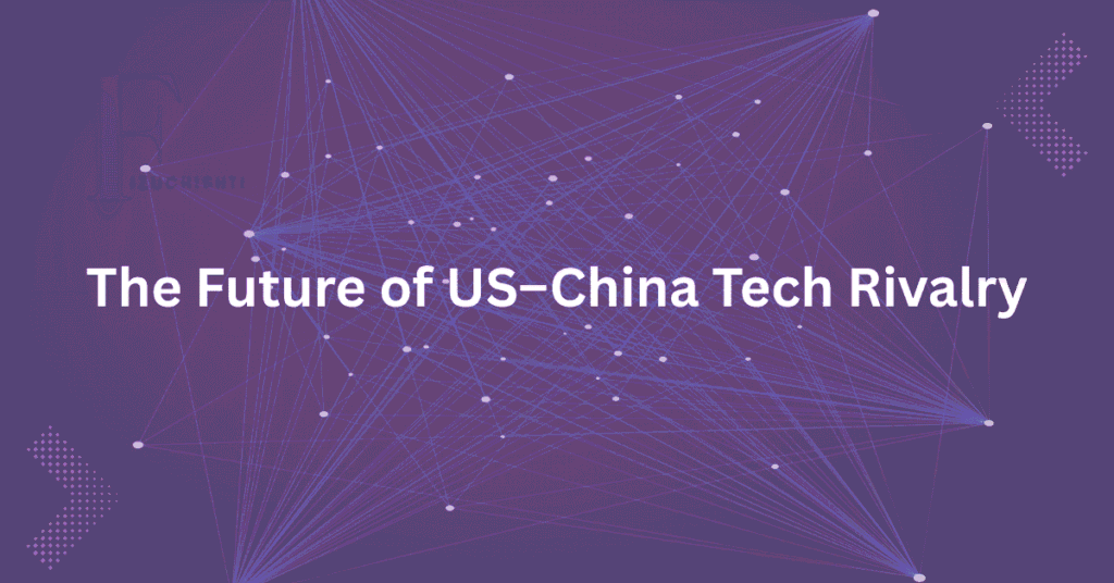 The Future of US–China Tech Rivalry