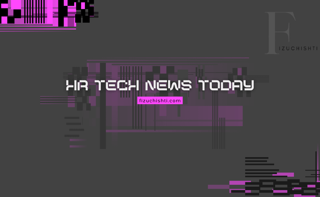 HR Tech News Today: What’s Changing in HR Technology Right Now