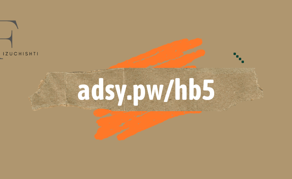 adsy.pw/hb5 in 2026: What This Short Link Means? How does it work?
