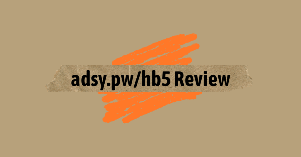 adsy.pw/hb5 Review: What to Expect When You Open This Link