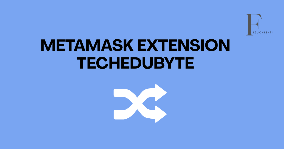 Metamask Extension TechEduByte: How to Install and Setup Metamask Extension in 2026