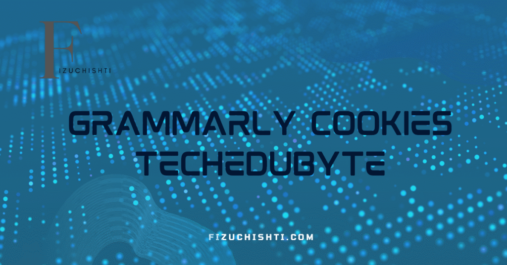 Grammarly Cookies Techedubyte 2026: Working or Fake?