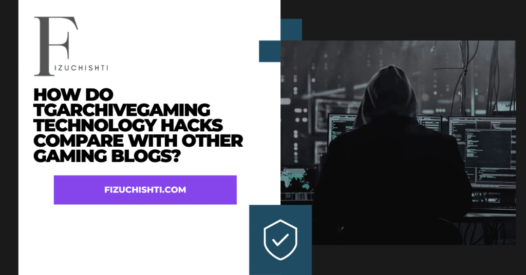 How Do TGArchiveGaming Technology Hacks Compare With Other Gaming Blogs?