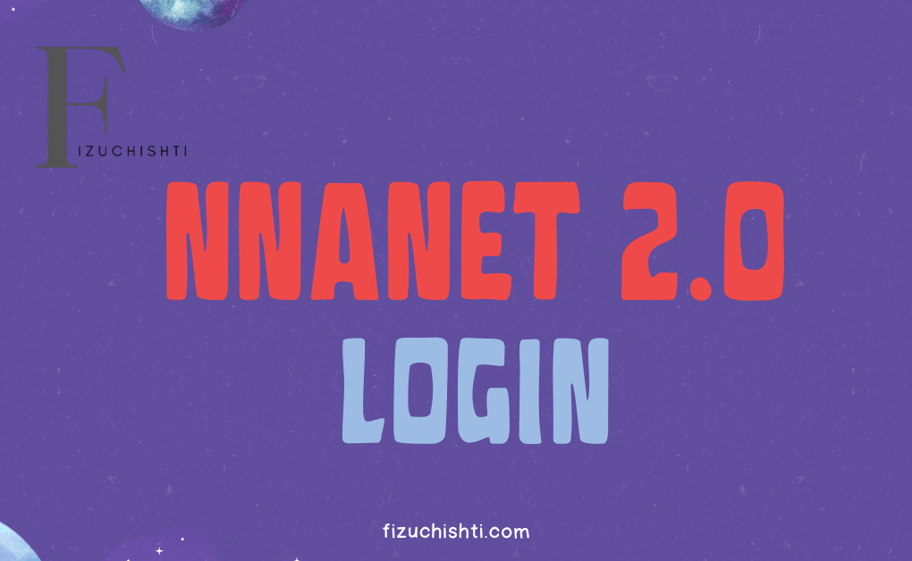 NNAnet 2.0 Complete Guide 2026: How to Login NNAnet?