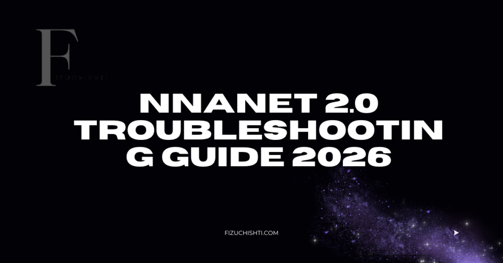 NNAnet 2.0 Troubleshooting Guide 2026