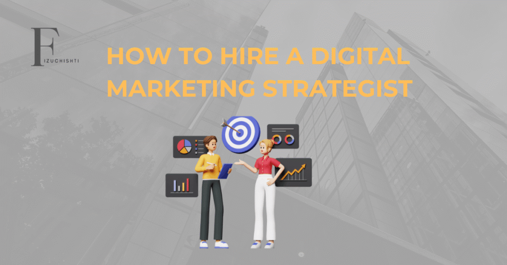 How to Hire a Digital Marketing Strategist